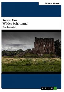 Wildes Schottland von Karsten Rose