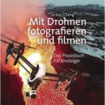 Mit Drohnen fotografieren und filmen